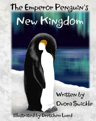 The Emperor Penguin by Lund, Gretchen