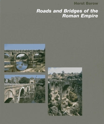 Roads and Bridges of the Roman Empire by Ragette, Friedrich