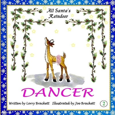 All Santa's Reindeer, Dancer: Dancer by Brackett, Joe
