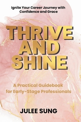 Thrive and Shine by Sung, Julee