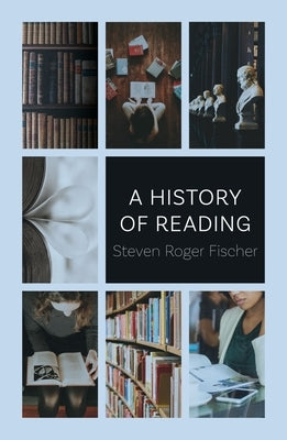 A History of Reading by Fischer, Steven Roger