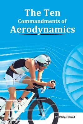 The Ten Commandments Of Aerodynamics by Bockel, Dirk