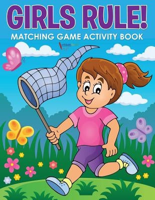 Girls Rule! Matching Game Activity Book by For Kids, Activibooks