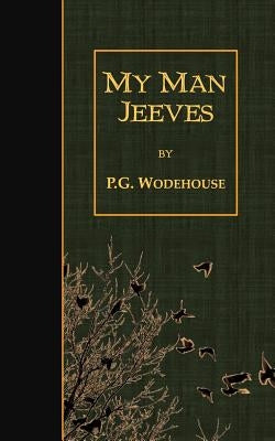 My Man Jeeves by Wodehouse, P. G.