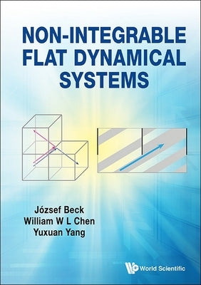 Non-Integrable Flat Dynamical Systems by Beck Jozsef