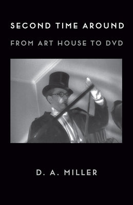 Second Time Around: From Art House to DVD by Miller, D. A.
