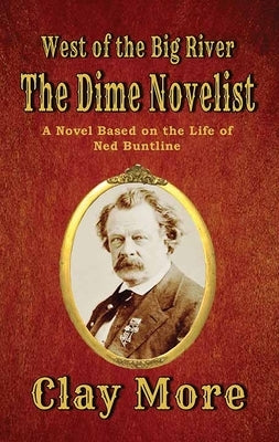 The Dime Novelist: West of the Big River by More, Clay