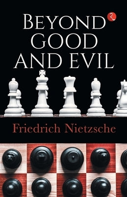 Beyond Good and Evil by Nietzsche, Friedrich Wilhelm