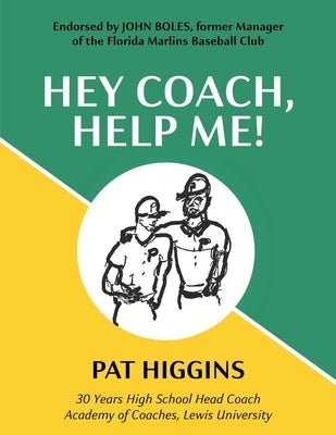 Hey Coach, Help Me! by Higgins, Pat