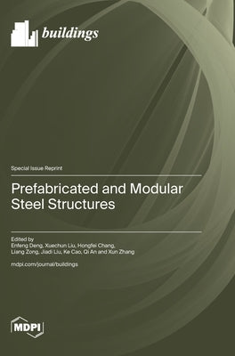 Prefabricated and Modular Steel Structures by Deng, Enfeng