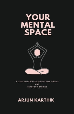 Your Mental Space by Karthik, Arjun