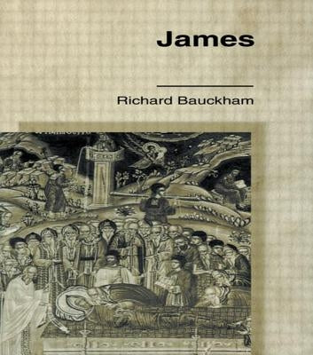 James: Wisdom of James, Disciple of Jesus the Sage by Bauckham, Richard