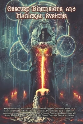 Obscure Dimensions and Magickal Systems by Ka, Asamod