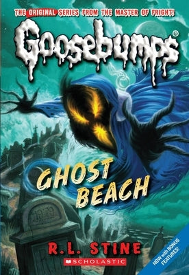 Ghost Beach (Classic Goosebumps #15): Volume 15 by Stine, R. L.