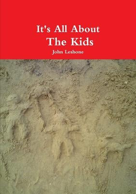 It's All About The Kids by Leshone, John