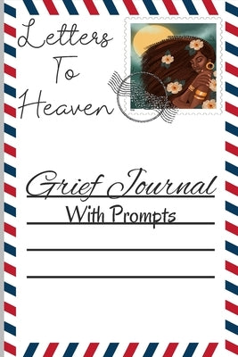 Letters to Heaven: Grief Journal With Prompts by Harper, Jasmyne