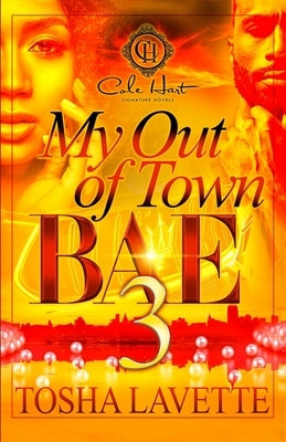My Out Of Town Bae 3: The Finale by Lavette, Tosha