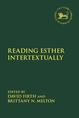 Reading Esther Intertextually by Firth, David