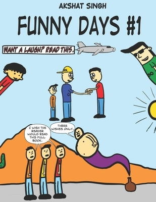 Funny Days # 1 by Singh, Akshat