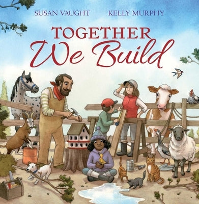 Together We Build by Vaught, Susan