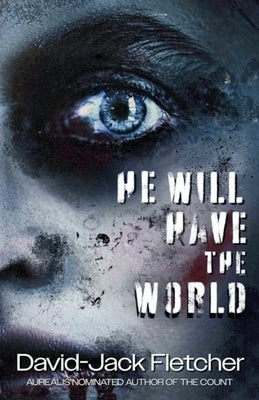 He Will Have the World by Fletcher, David-Jack