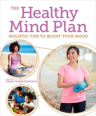 Healthy Mind Plan: Holistic Tips to Boost Your Mood by Hinsbergh, Emma Van