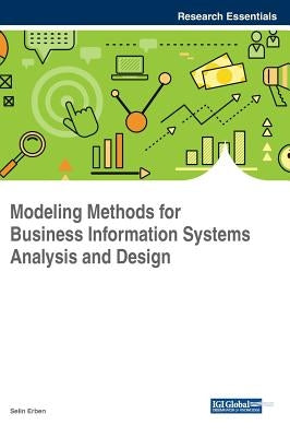 Modeling Methods for Business Information Systems Analysis and Design by Erben, Selin