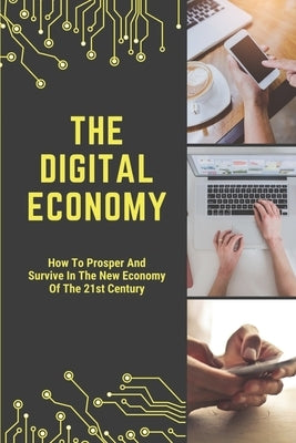 The Digital Economy: How To Prosper And Survive In The New Economy Of The 21st Century: Muddle-Like" Firms by Bartmess, Laurence