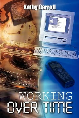 Working Over Time by Carroll, Kathy