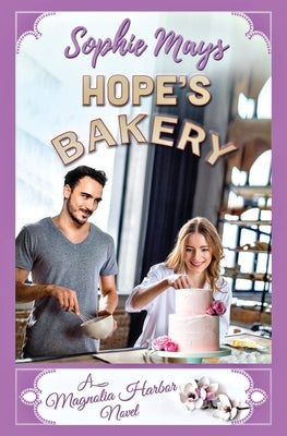 Hope's Bakery: A Contemporary Christian Romance by Mays, Sophie
