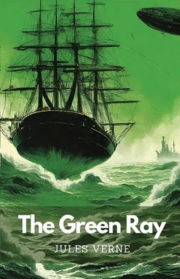 The Green Ray by Verne, Jules