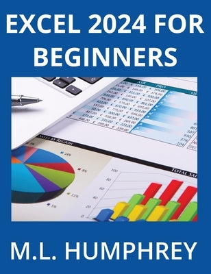 Excel 2024 for Beginners by Humphrey, M. L.