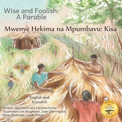Wise and Foolish: A Parable in Kiswahili and English by Ready Set Go Books