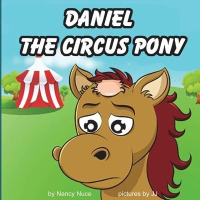 Daniel The Circus Pony by J, J.