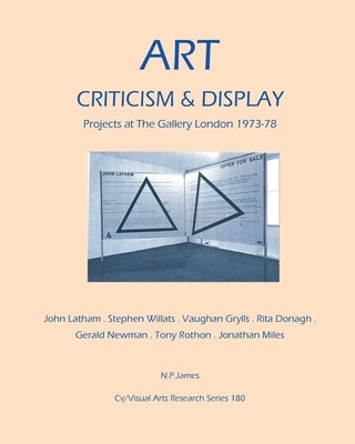 Art, Criticism and Display. by James, Nicholas