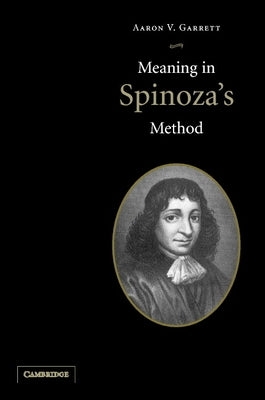 Meaning in Spinoza's Method by Garrett, Aaron V.