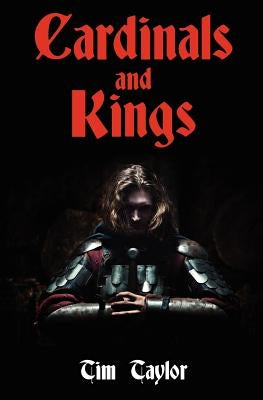 Cardinals and Kings by Taylor, Tim