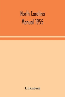 North Carolina Manual 1955 by Unknown