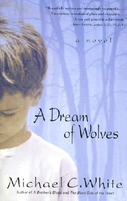 A Dream of Wolves by White, Michael C.