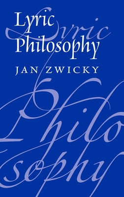 Lyric Philosophy by Zwicky, Jan