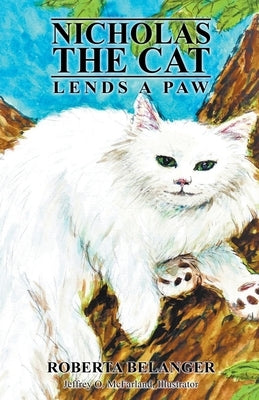 Nicholas the Cat Lends a Paw by Belanger, Roberta