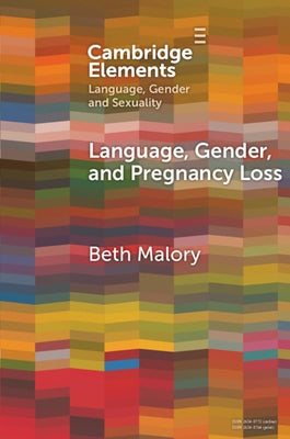 Language, Gender, and Pregnancy Loss by Malory, Beth
