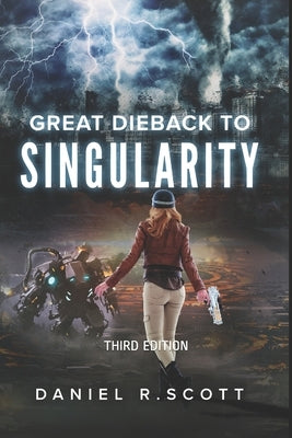 Great Dieback to Singularity by Scott, Lois E.