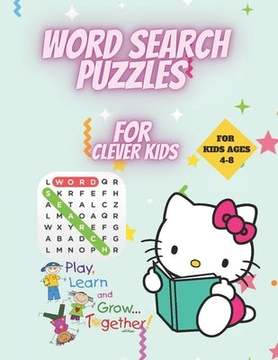Word Search Puzzles for Clever Kids 4-8: First Kids Word Search Puzzle Book ages 4-6 & 6-8. Word for Word Wonder Words Activity for Children 4, 5, 6, by Publisher, Scof