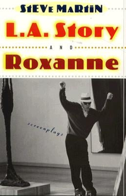 L.A. Story and Roxanne by Martin, Steve