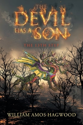 The Devil Has a Son: The 13th Step by Hagwood, William Amos
