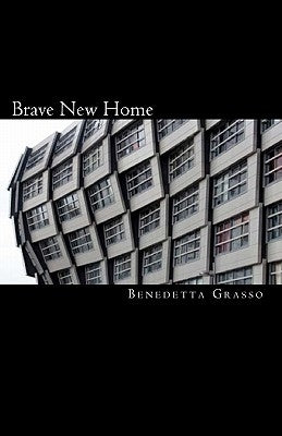 Brave New Home by Grasso, Benedetta