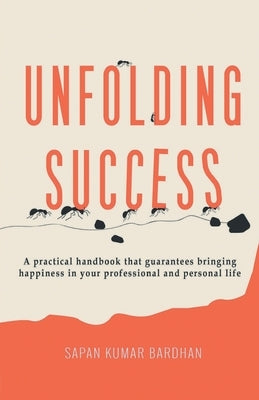 Unfolding Success by Bardhan, Sapan Kumar