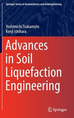 Advances in Soil Liquefaction Engineering by Tsukamoto, Yoshimichi