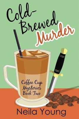 Cold-Brewed Murder by Young, Neila